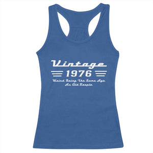 Vintage 50th Birthday Racerback Tank Top 50yr 1976 Weird Being The Same Age As Old People TS10 Royal Blue Print Your Wear