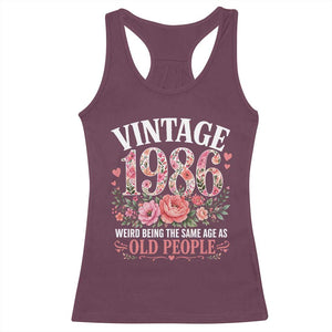 40th Birthday Gifts For Her Racerback Tank Top Floral 1986 Weird Being The Same Age As Old People TS10 Maroon Print Your Wear