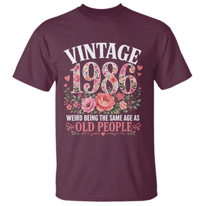 40th Birthday Gifts For Her T Shirt Floral 1986 Weird Being The Same Age As Old People TS10 Maroon Print Your Wear
