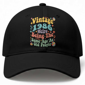 Funny 40th Birthday Baseball Cap Retro Groovy 1986 Weird Being The Same Age As Old People TS10 Print Your Wear