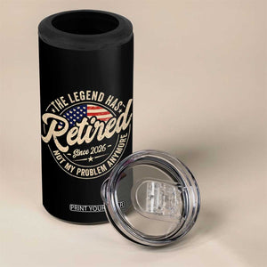 Retired 2026 4 in 1 Can Cooler Tumbler Funny Retirement US Flag Retired Not My Problems Anymore TS10 Print Your Wear