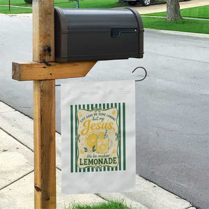 Jesus Lemonade Garden Flag Funny Christian Life Gave Me Lemons But My Jesus Makes Lemonade TS10 Print Your Wear