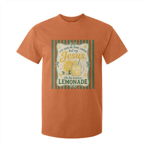 Jesus Lemonade T Shirt For Kid Funny Christian Life Gave Me Lemons But My Jesus Makes Lemonade TS10 Orange Print Your Wear