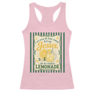 Jesus Lemonade Racerback Tank Top Funny Christian Life Gave Me Lemons But My Jesus Makes Lemonade TS10 Light Pink Print Your Wear