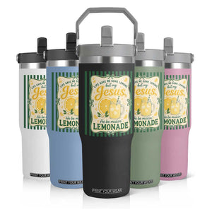 Jesus Lemonade Flip Straw Tumbler Funny Christian Life Gave Me Lemons But My Jesus Makes Lemonade TS10 Print Your Wear