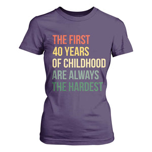 40th Birthday T Shirt For Women Retro The First 40 Years Childhood Hardest TS10 Purple Print Your Wear