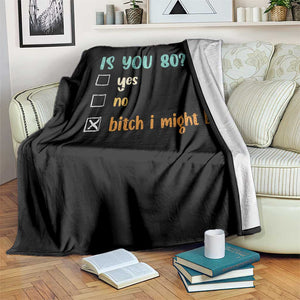 80th Birthday Throw Blanket Funny Is You 80 Gift Idea 80 Year Old TS10 Print Your Wear