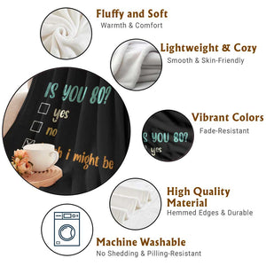 80th Birthday Throw Blanket Funny Is You 80 Gift Idea 80 Year Old TS10 Print Your Wear