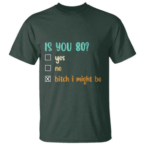 80th Birthday T Shirt Funny Is You 80 Gift Idea 80 Year Old TS10 Dark Forest Green Print Your Wear