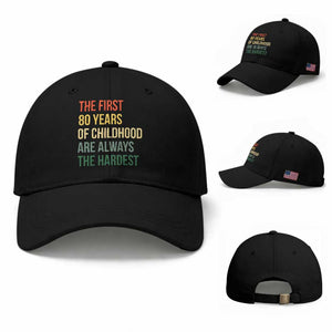 80th Birthday Baseball Cap Retro The First 80 Years Childhood Hardest TS10 Baseball Cap Universal Fit Black Print Your Wear