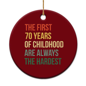 70th Birthday Ceramic Ornament Retro The First 70 Years Childhood Hardest TS10 1pc Red Print Your Wear