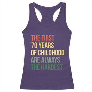 70th Birthday Racerback Tank Top Retro The First 70 Years Childhood Hardest TS10 Purple Print Your Wear