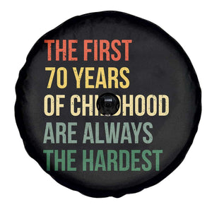 70th Birthday Spare Tire Cover Retro The First 70 Years Childhood Hardest TS10 Print Your Wear