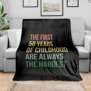 50th Birthday Throw Blanket Retro The First 50 Years Childhood Hardest TS10 Print Your Wear