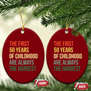 50th Birthday Ceramic Ornament Retro The First 50 Years Childhood Hardest TS10 Print Your Wear