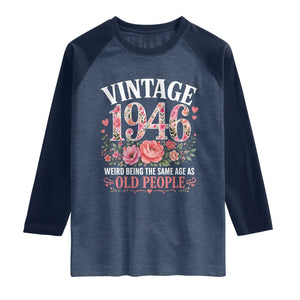 80th Birthday Gifts For Her Raglan Shirt Floral 1946 Weird Being The Same Age As Old People TS10 Heather Denim Navy Print Your Wear