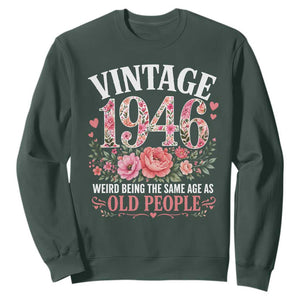 80th Birthday Gifts For Her Sweatshirt Floral 1946 Weird Being The Same Age As Old People TS10 Dark Forest Green Print Your Wear