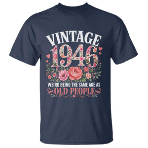 80th Birthday Gifts For Her T Shirt Floral 1946 Weird Being The Same Age As Old People TS10 Navy Print Your Wear