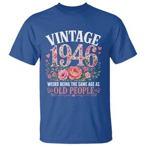 80th Birthday Gifts For Her T Shirt Floral 1946 Weird Being The Same Age As Old People TS10 Royal Blue Print Your Wear