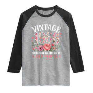 60th Birthday Gifts For Her Raglan Shirt Floral 1966 Weird Being The Same Age As Old People TS10 Heather Gray Black Print Your Wear