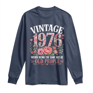 50th Birthday Gifts For Her Long Sleeve Shirt Floral 1976 Weird Being The Same Age As Old People TS10 Navy Print Your Wear