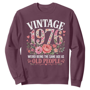 50th Birthday Gifts For Her Sweatshirt Floral 1976 Weird Being The Same Age As Old People TS10 Maroon Print Your Wear