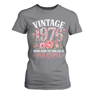 50th Birthday Gifts For Her T Shirt For Women Floral 1976 Weird Being The Same Age As Old People TS10 Charcoal Print Your Wear