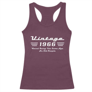 Vintage 60th Birthday Racerback Tank Top 60yr 1966 Weird Being The Same Age As Old People TS10 Maroon Print Your Wear
