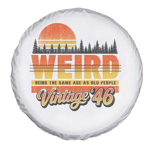 Funny 80th Birthday Spare Tire Cover Retro 1946 Weird Being The Same Age As Old People TS10 Print Your Wear