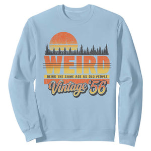 Funny 70th Birthday Sweatshirt Retro 1956 Weird Being The Same Age As Old People TS10 Light Blue Print Your Wear
