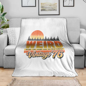 Funny 50th Birthday Throw Blanket Retro 1976 Weird Being The Same Age As Old People TS10 Print Your Wear
