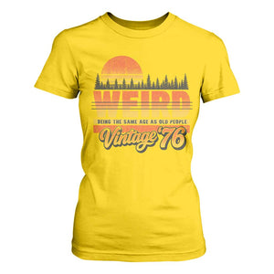 Funny 50th Birthday T Shirt For Women Retro 1976 Weird Being The Same Age As Old People TS10 Daisy Print Your Wear