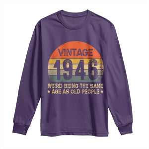 80th Birthday Long Sleeve Shirt Retro 1946 Weird Being The Same Age As Old People TS10 Purple Print Your Wear