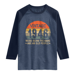 80th Birthday Raglan Shirt Retro 1946 Weird Being The Same Age As Old People TS10 Heather Denim Navy Print Your Wear