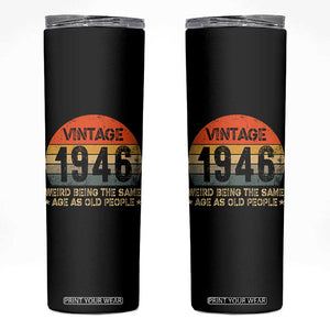 80th Birthday Skinny Tumbler Retro 1946 Weird Being The Same Age As Old People TS10 Black Print Your Wear