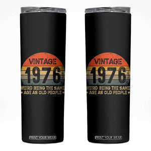 50th Birthday Skinny Tumbler Retro 1976 Weird Being The Same Age As Old People TS10 Black Print Your Wear