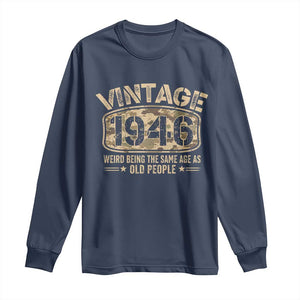 80th Birthday Gift For Men Long Sleeve Shirt Retro Camo 1946 Weird Being The Same Age As Old People TS10 Navy Print Your Wear