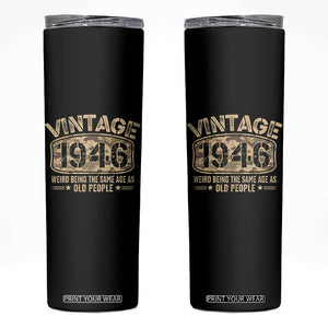 80th Birthday Gift For Men Skinny Tumbler Retro Camo 1946 Weird Being The Same Age As Old People TS10 Black Print Your Wear