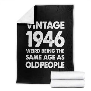 Funny 80th Birthday Throw Blanket Turning 80 Year Old Gifts Weird Being The Same Age As Old People TS10 Black Print Your Wear
