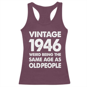 Funny 80th Birthday Racerback Tank Top Turning 80 Year Old Gifts Weird Being The Same Age As Old People TS10 Maroon Print Your Wear