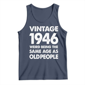 Funny 80th Birthday Tank Top Turning 80 Year Old Gifts Weird Being The Same Age As Old People TS10 Navy Print Your Wear