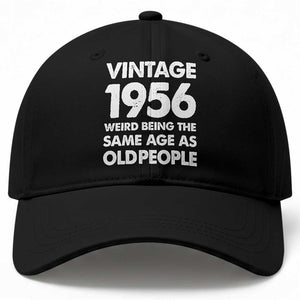 Funny 70th Birthday Baseball Cap Turning 70 Year Old Gifts Weird Being The Same Age As Old People TS10 Print Your Wear