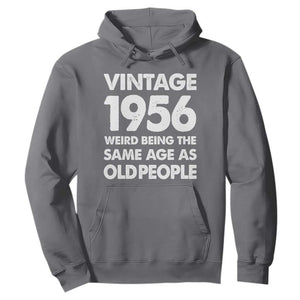 Funny 70th Birthday Hoodie Turning 70 Year Old Gifts Weird Being The Same Age As Old People TS10 Charcoal Print Your Wear