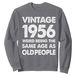 Funny 70th Birthday Sweatshirt Turning 70 Year Old Gifts Weird Being The Same Age As Old People TS10 Charcoal Print Your Wear