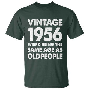 Funny 70th Birthday T Shirt Turning 70 Year Old Gifts Weird Being The Same Age As Old People TS10 Dark Forest Green Print Your Wear