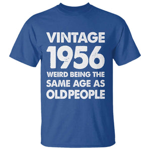 Funny 70th Birthday T Shirt Turning 70 Year Old Gifts Weird Being The Same Age As Old People TS10 Royal Blue Print Your Wear