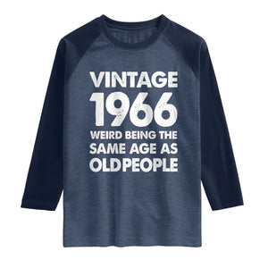 Funny 60th Birthday Raglan Shirt Turning 60 Year Old Gifts Weird Being The Same Age As Old People TS10 Heather Denim Navy Print Your Wear