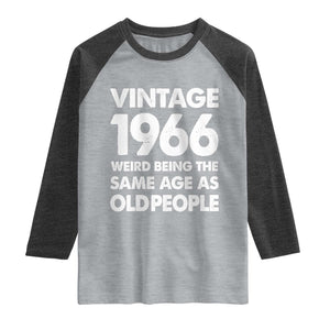 Funny 60th Birthday Raglan Shirt Turning 60 Year Old Gifts Weird Being The Same Age As Old People TS10 Heather Gray Heather Charcoal Print Your Wear
