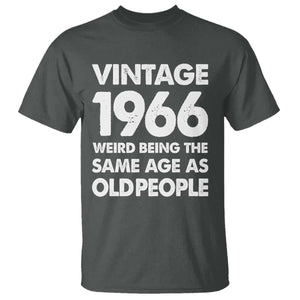 Funny 60th Birthday T Shirt Turning 60 Year Old Gifts Weird Being The Same Age As Old People TS10 Dark Heather Print Your Wear