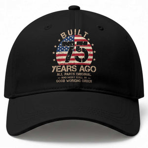 Funny 75th Birthday Baseball Cap Vintage US Flag Built 75 Years Ago Parts Original TS10 Print Your Wear
